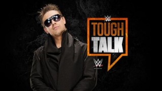 Watch WWE Tough Talk S01E07 Online 8/4/15 4th August 2015