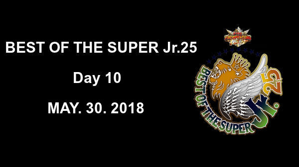 Watch NJPW Best Of The Super Jr.25 2018 Day 10 5/30/18 Online Full Show Free