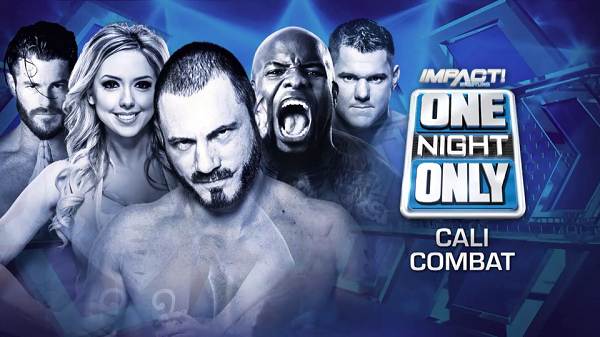 Watch Impact Wrestling One Night Only Cali Combat 2018 Online Full Show Free