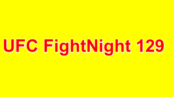 Watch UFC FightNight 129 5/19/2018 Online 19th May 2018 Full Show Free