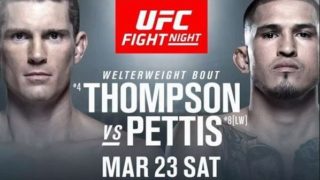 UFC FightNight 148 Thompson Vs Pettis 3/9/19