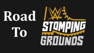 WWE Road To Stomping Grounds 2019