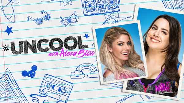 WWE Uncool With Alexa Bliss E8 Nikki Cross