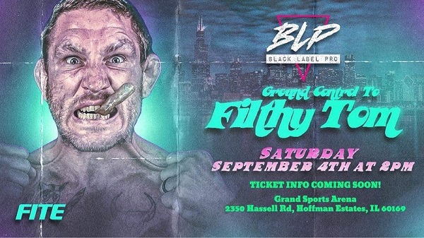 Black Label Pro Ground Control to Filthy Tom 9/4/21