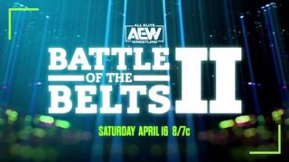 AEW Battle Of Belts II 2 Live 4/16/22