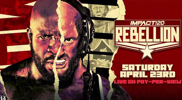 Watch Impact Wrestling Rebellion 2022 PPV 4/23/22 April 23rd 2022 Online Full Show Free