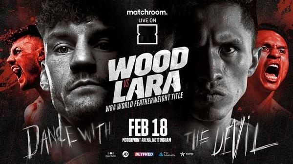 Watch Dazn Boxing WOOD VS LARA 2/18/23 February 18th 2023 Online Full Show Free